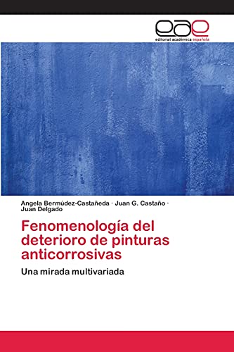Fenomenología del deterioro de pinturas anticorrosivas: Una mirada multivariada