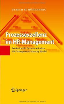 Prozessexzellenz im HR-Management: Professionelle Prozesse mit dem HR-Management Maturity Model