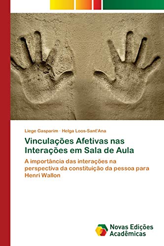 Vinculações Afetivas nas Interações em Sala de Aula: A importância das interações na perspectiva da constituição da pessoa para Henri Wallon