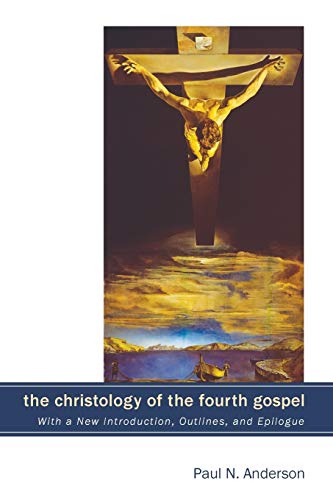Anderson, Paul N. The Christology Of The Fourth Gospel, Its Unity And Disunity In The Light Of John 6 (With A New Introduction, Outlines, And Epilogue)