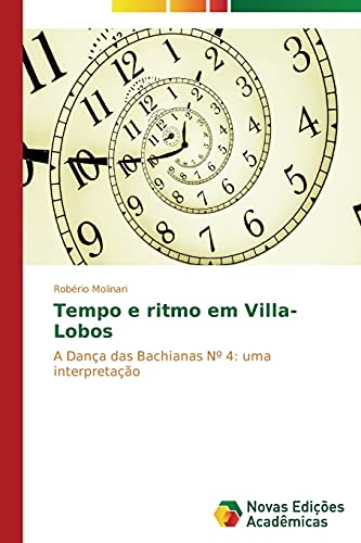 Tempo e ritmo em Villa-Lobos: A Dança das Bachianas Nº 4: uma interpretação