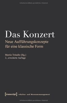 Das Konzert: Neue Aufführungskonzepte für eine klassische Form