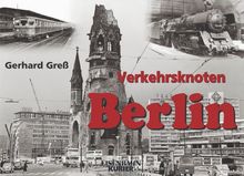 Verkehrsknoten Berlin: Von den Anfängen bis Mitte der diebziger Jahre