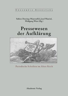 Pressewesen der Aufklärung: Periodische Schriften im Alten Reich