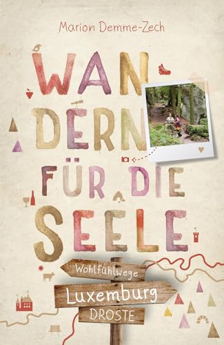 Demme-Zech, Marion: Luxemburg. Wandern für die Seele