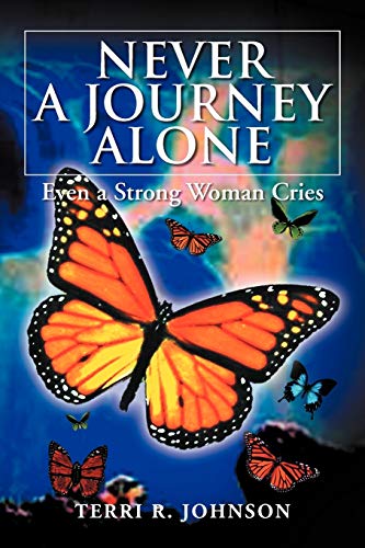 Never A Journey Alone: Even a Strong Woman Cries