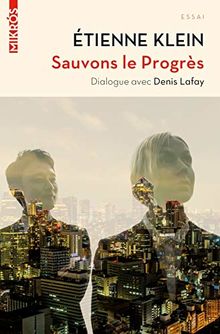 Sauvons le progrès : dialogue avec Denis Lafay