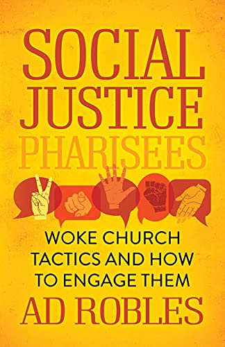 Social Justice Pharisees: Woke Church Tactics and How to Engage Them