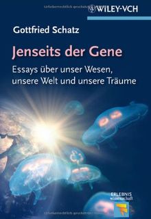 Jenseits der Gene: Essays über unser Wesen, unsere Welt und unsere Träume (Erlebnis Wissenschaft)