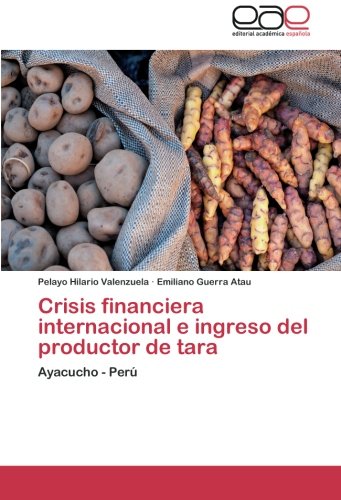 Crisis financiera internacional e ingreso del productor de tara: Ayacucho - Perú