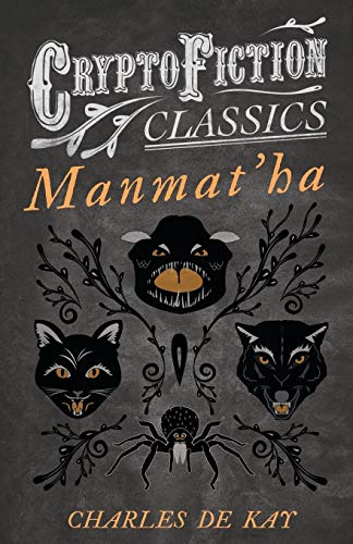 Manmat'ha: (Cryptofiction Classics - Weird Tales of Strange Creatures)