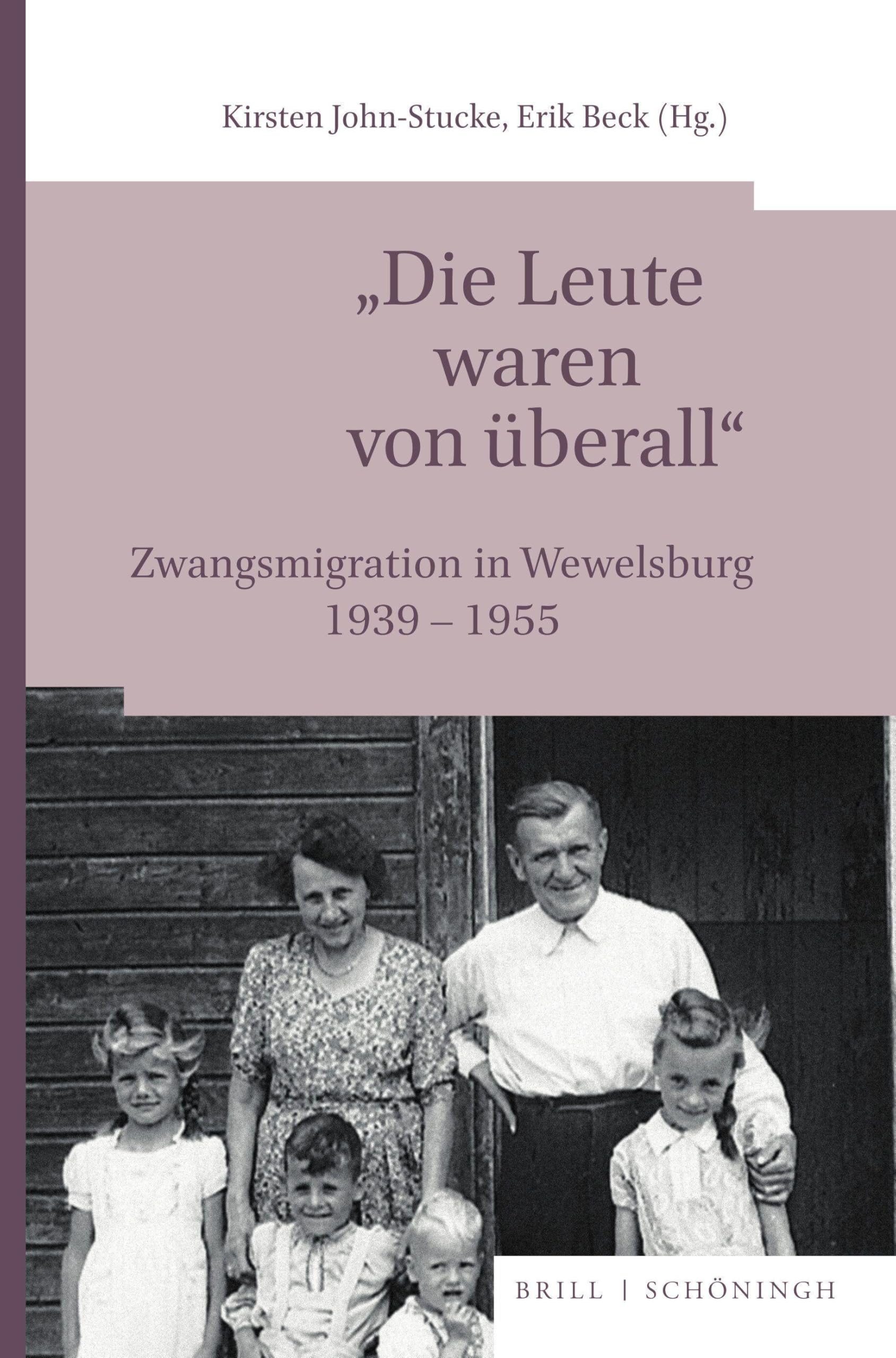 „Die Leute waren von überall“: Zwangsmigration in Wewelsburg 1939-1955 (Schriftenreihe des Kreismuseums Wewelsburg, Band 14)