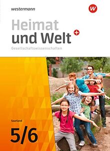 Heimat und Welt Plus Gesellschaftswissenschaften: Heimat und Welt Gesellschaftswissenschaften - Ausgabe 2021 für das Saarland: Schülerband 5 / 6 ... Ausgabe 2021 für das Saarland)