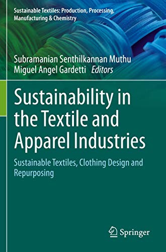 Sustainability in the Textile and Apparel Industries: Sustainable Textiles, Clothing Design and Repurposing (Sustainable Textiles: Production, Processing, Manufacturing & Chemistry)