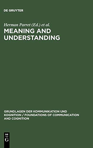 Meaning and Understanding (Grundlagen der Kommunikation und Kognition / Foundations of Communication and Cognition)