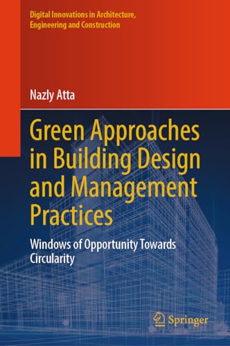 Green Approaches in Building Design and Management Practices: Windows of Opportunity Towards Circularity (Digital Innovations in Architecture, Engineering and Construction)