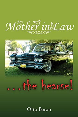 My Mother In Law ... The Hearse!