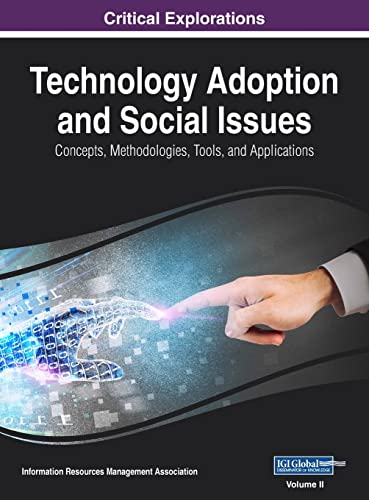 Technology Adoption and Social Issues: Concepts, Methodologies, Tools, and Applications, VOL 2