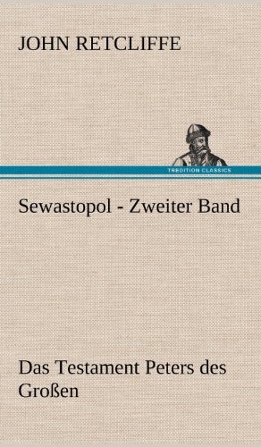 Sewastopol - Zweiter Band: Das Testament Peters des Großen