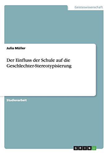 Der Einfluss der Schule auf die Geschlechter-Stereotypisierung