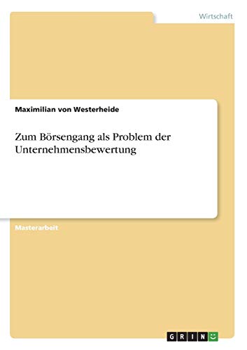 Zum Börsengang als Problem der Unternehmensbewertung: Magisterarbeit
