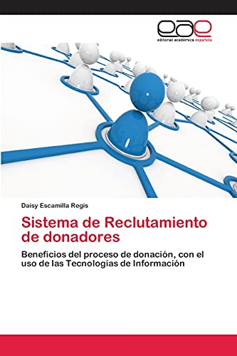 Sistema de Reclutamiento de donadores: Beneficios del proceso de donación, con el uso de las Tecnologías de Información
