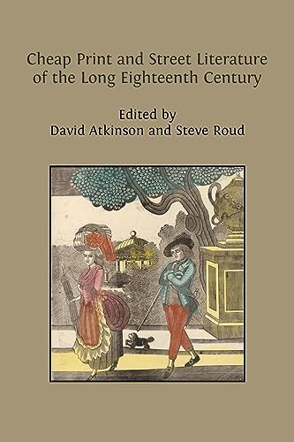 Cheap Print and Street Literature of the Long Eighteenth Century