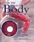 How Your Body Works: Includes Interactive Cd-Rom/Book and Cd Rom (How It Works Series)