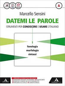 Datemi le parole - Strumenti per conoscere e usare l'italiano - Con e-book. Con espansione online - Per le Scuole superiori (Italian Edition)