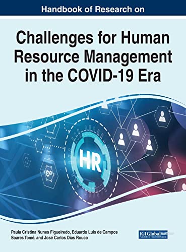 Handbook of Research on Challenges for Human Resource Management in the COVID-19 Era (Advances in Human Resources Management and Organizational Development)