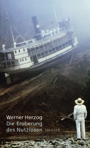Werner Herzog Eroberung Des Nutzlosen
