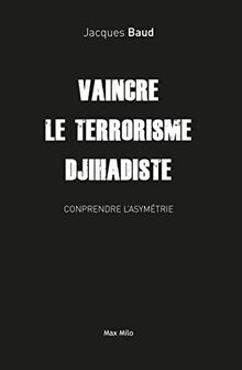 Vaincre le terrorisme djihadiste