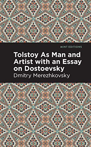 Tolstoy As Man and Artist with an Essay on Dostoyevsky (Mint Editions―In Their Own Words: Biographical and Autobiographical Narratives)