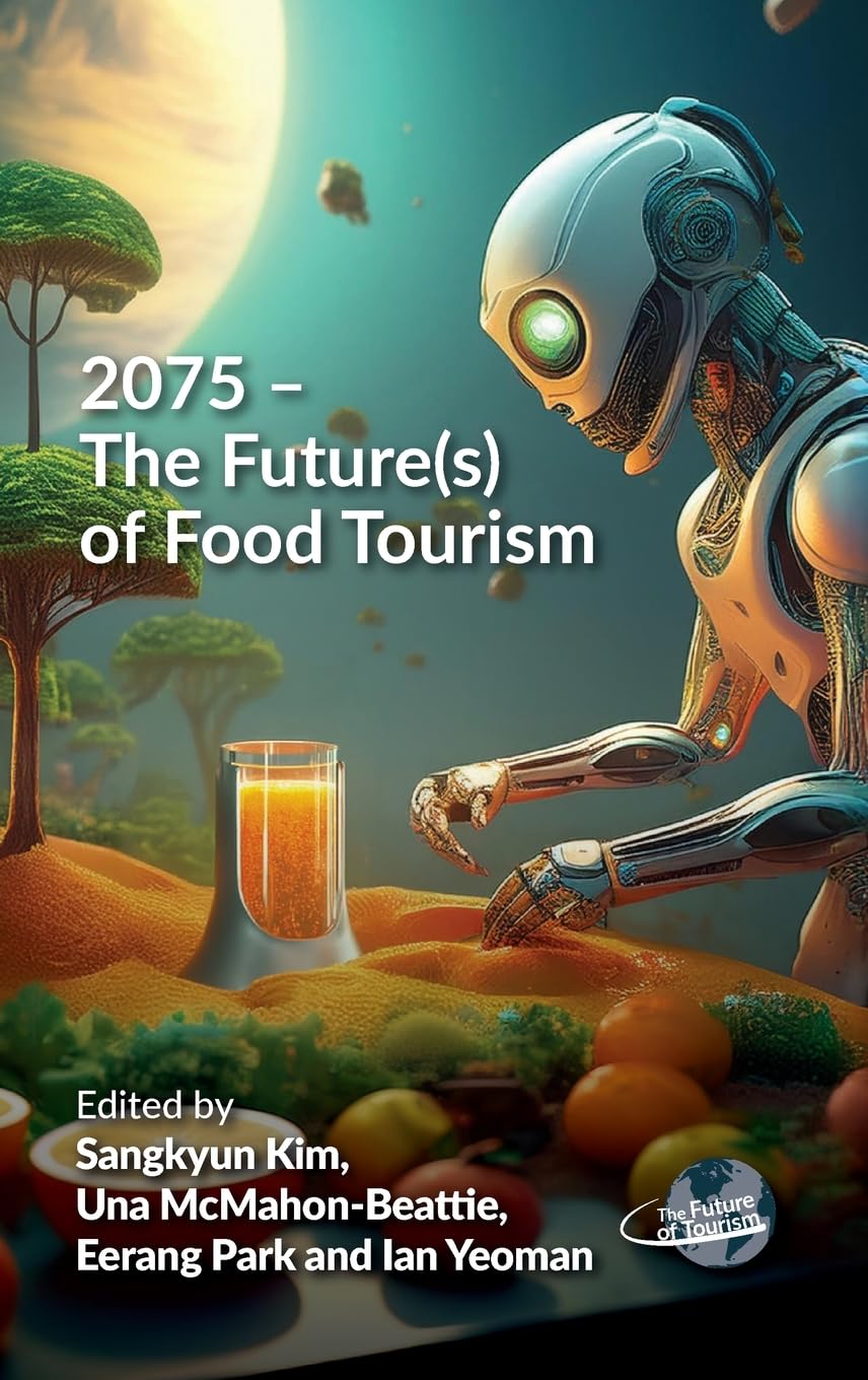 2075 - The Future(s) of Food Tourism (Future of Tourism)