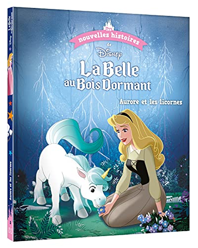 Les nouvelles histoires de La belle au bois dormant : Aurore et les licornes