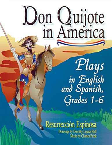 Don Quijote in America: Plays In English And Spanish, Grades 1-6