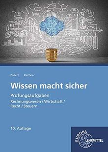 Wissen macht sicher: Prüfungsaufgaben - Rechnungswesen, Wirtschaft, Recht, Steuern