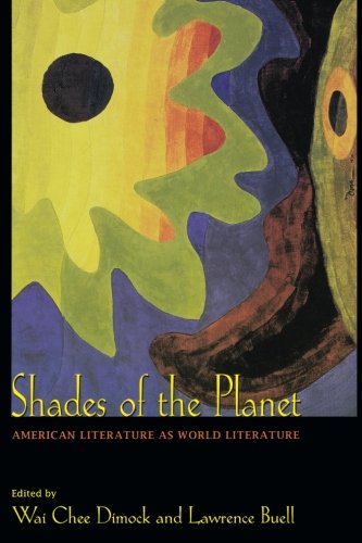 Shades of the Planet: American Literature as World Literature