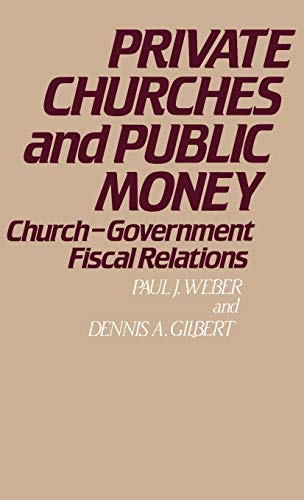 Private Churches and Public Money: Church-Government Fiscal Relations (Contributions to the Study of Religion)
