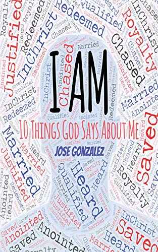 I AM: 10 Things God Says About Me