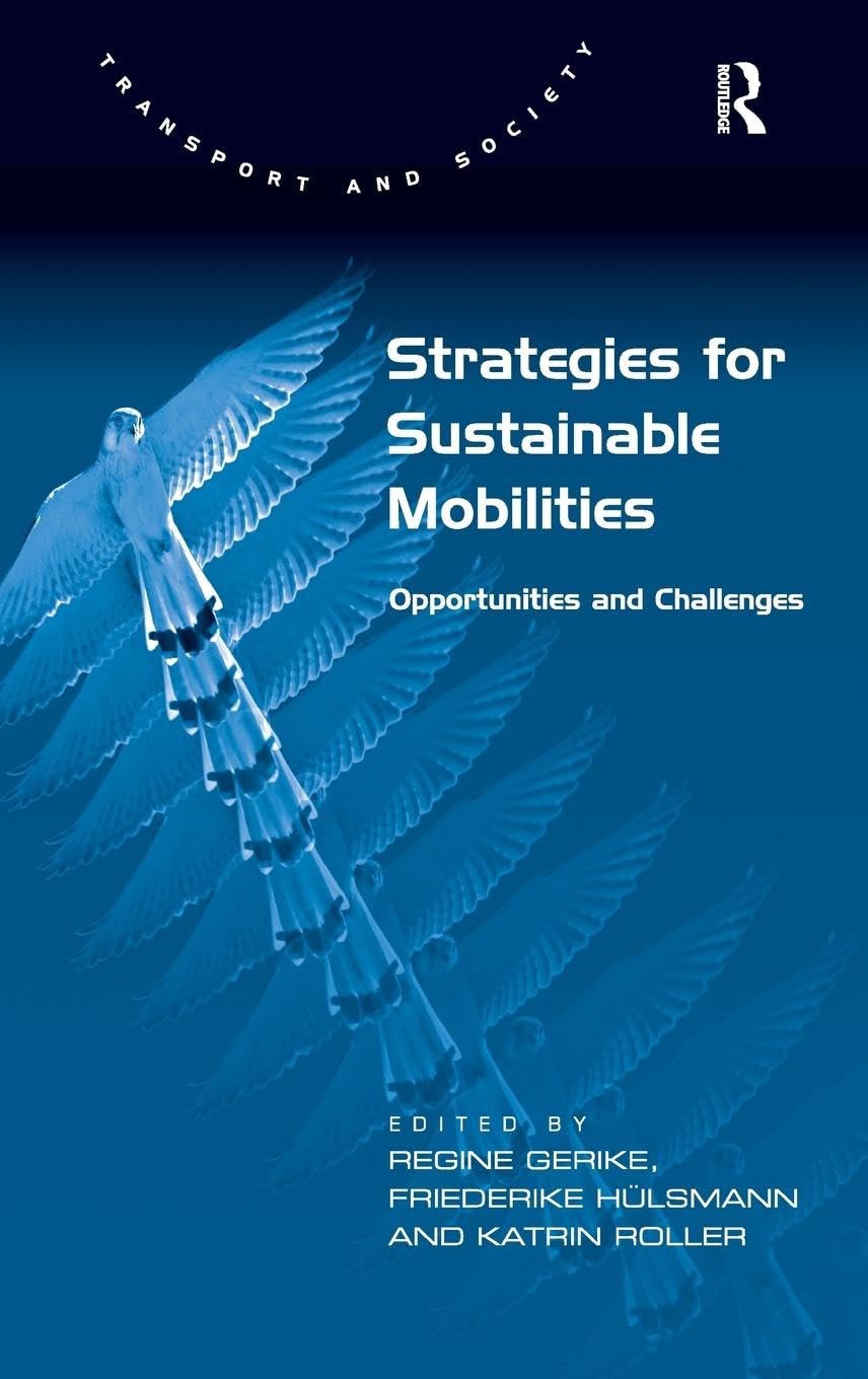 Strategies for Sustainable Mobilities: Opportunities and Challenges (Transport and Society)