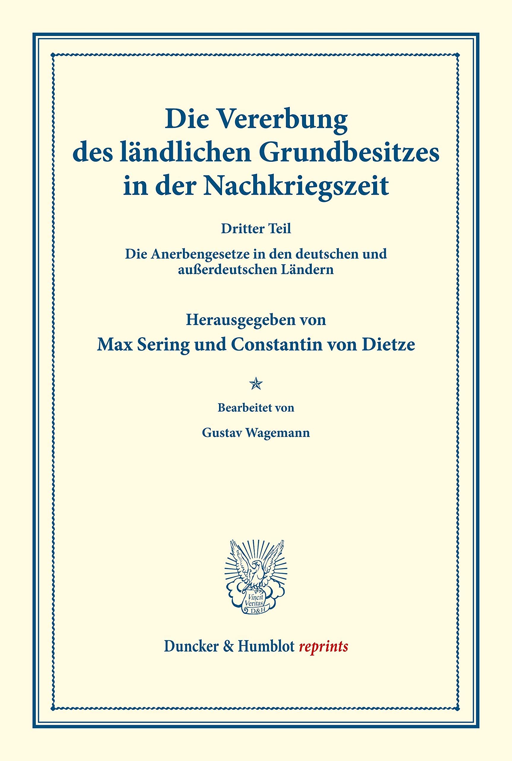 Die Vererbung des ländlichen Grundbesitzes in der Nachkriegszeit.: Dritter Teil: Die Anerbengesetze in den deutschen und außerdeutschen Ländern. ... Band 178/III). (Duncker & Humblot reprints)