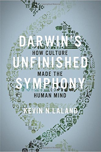 Darwin`s Unfinished Symphony: How Culture Made the Human Mind