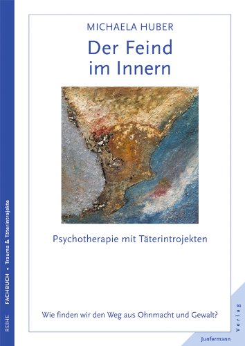 Der Feind Im Innern Psychotherapie Mit Taterintrojekten Wie Finden