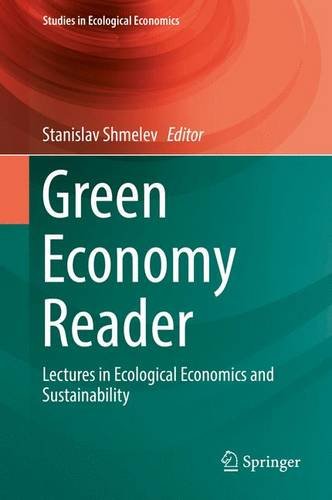 Green Economy Reader: Lectures in Ecological Economics and Sustainability (Studies in Ecological Economics)