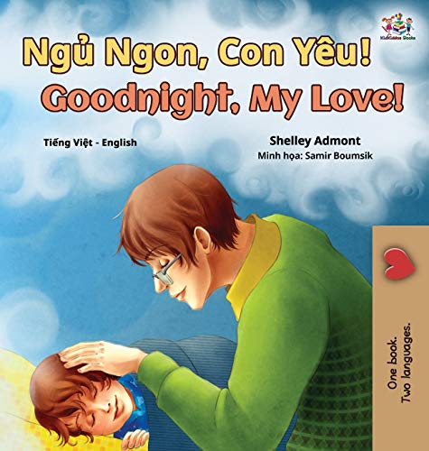 Goodnight, My Love! (Vietnamese English Bilingual Book for Kids) (Vietnamese English Bilingual Collection)