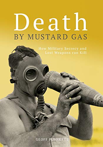 Army History Unit Death By Mustard Gas, How Military Secrecy And Lost Weapons Can Kill