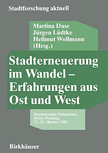 Stadterneuerung im Wandel - Erfahrungen aus Ost und West: Internationales Symposium, Berlin-Wedding, 27.–29. Oktober 1988 (Stadtforschung aktuell, 22, Band 22)