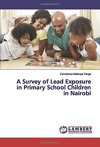 A Survey of Lead Exposure in Primary School Children in Nairobi