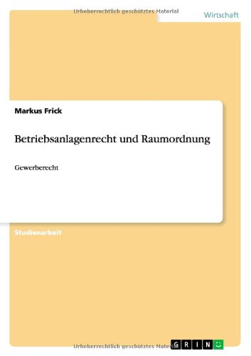 Betriebsanlagenrecht und Raumordnung: Gewerberecht